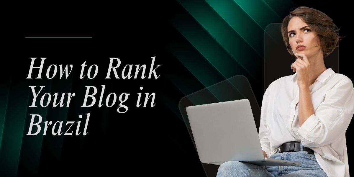 How to Rank Your Blog in Brazil