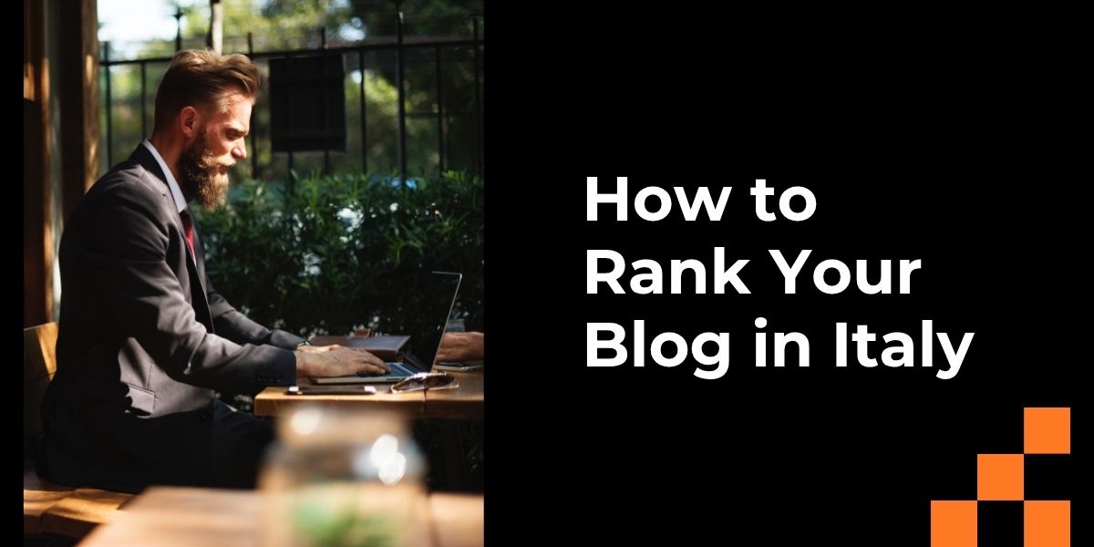 How to Rank Your Blog in Italy