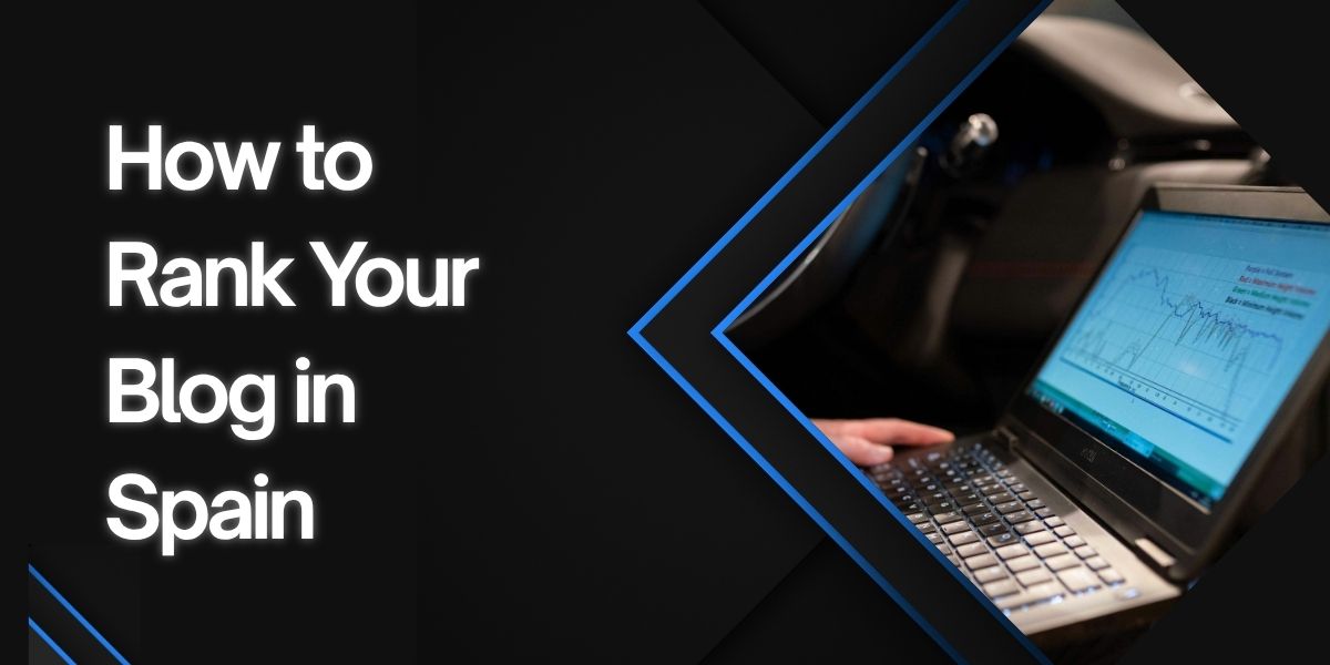 How to Rank Your Blog in Spain