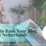 Rank Your Blog in the Netherlands